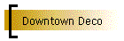 Downtown Deco