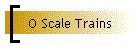 O Scale Trains