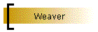 Weaver