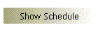Show Schedule